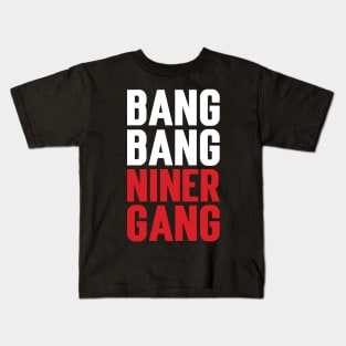 Bang Bang Niner Gang Kids T-Shirt